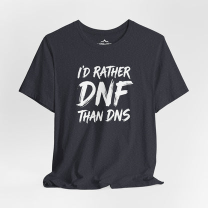 I'd Rather DNF Than DNS Trail Running Shirt | Ultramarathon Graphic Tee - S - Sloth & Duck