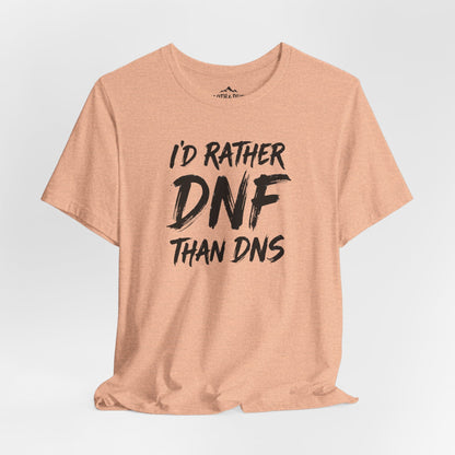 I'd Rather DNF Than DNS Trail Running Shirt | Ultramarathon Graphic Tee - S - Sloth & Duck