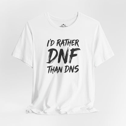 I'd Rather DNF Than DNS Trail Running Shirt | Ultramarathon Graphic Tee - S - Sloth & Duck