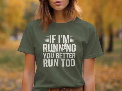"If I'm Running You Better Run Too" T-Shirt - T-Shirt - Sloth & Duck