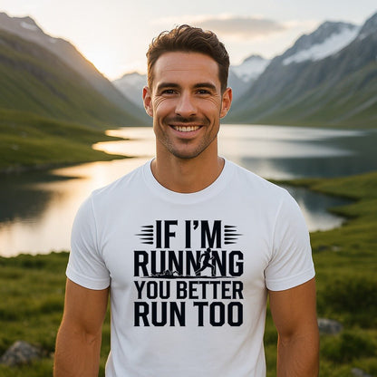 "If I'm Running You Better Run Too" T-Shirt - T-Shirt - Sloth & Duck