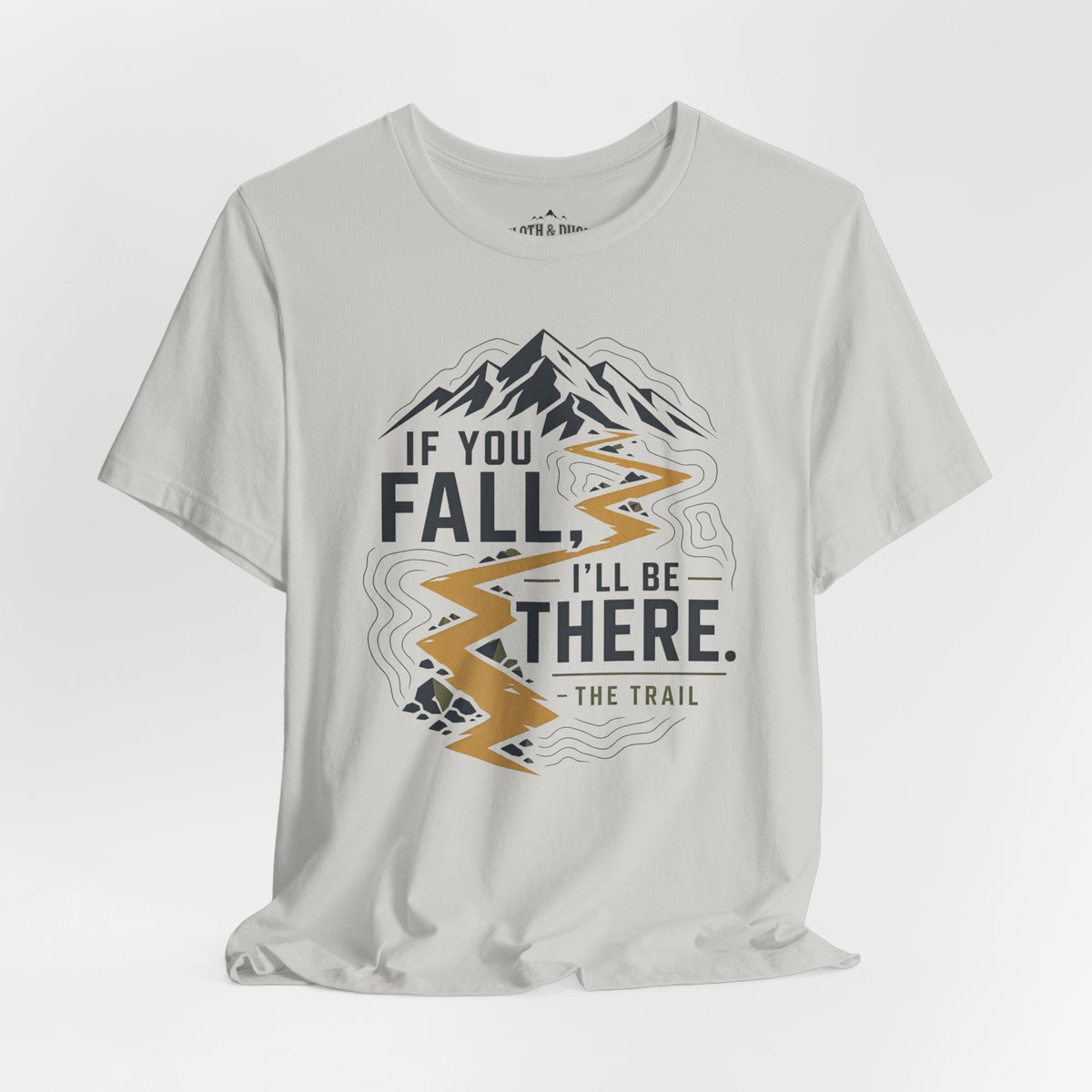 If You Fall, I'll Be There Trail T-Shirt -Silver - Sloth & Duck