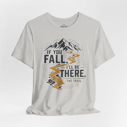 If You Fall, I'll Be There Trail T-Shirt -Silver - Sloth & Duck