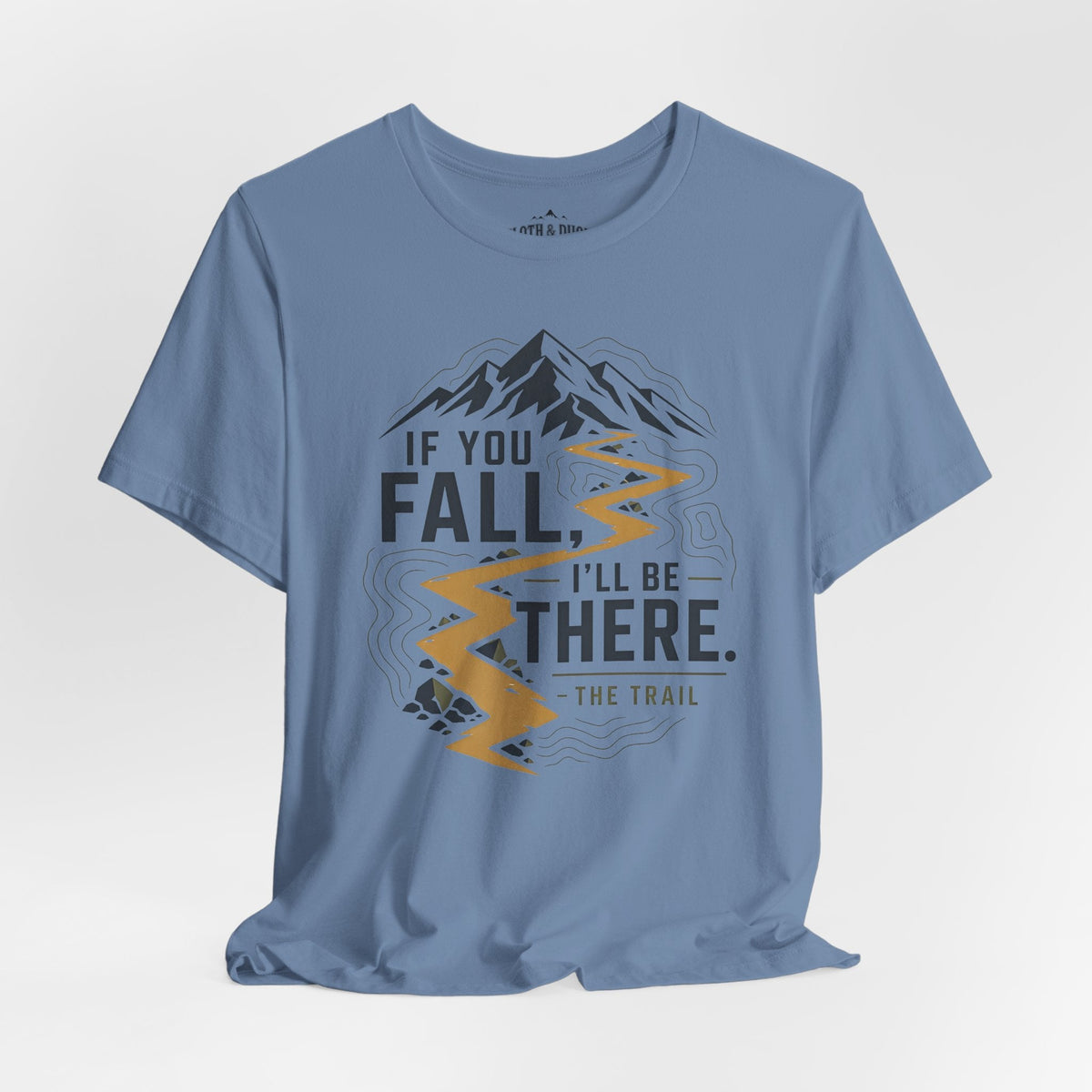 If You Fall, I'll Be There Trail T-Shirt -Steel Blue - Sloth & Duck