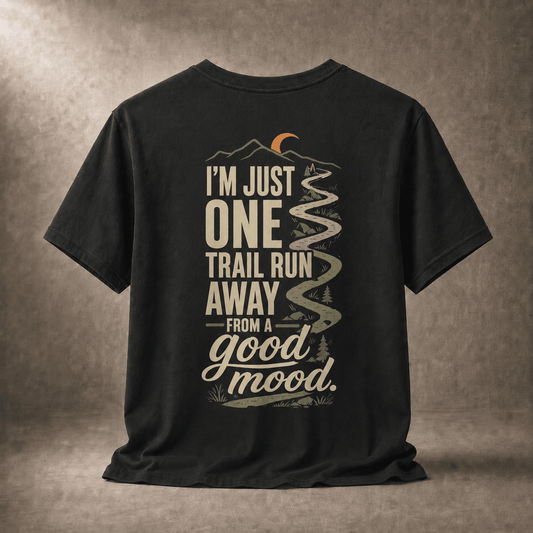 I'm Just One Trail Run Away From a Good Mood T-Shirt -XS - Sloth & Duck