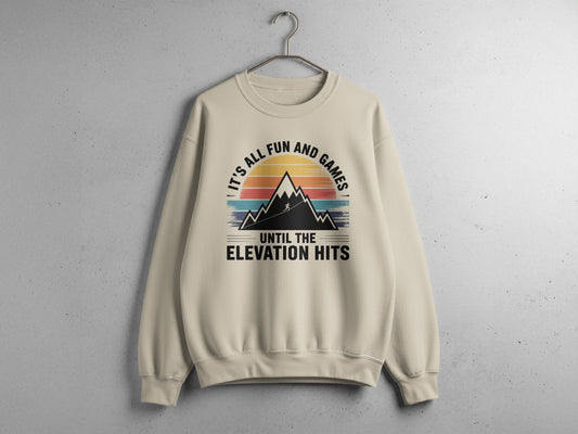 "It's All Fun And Games Until The Elevation Hits" Runners and Hikers Sweatshirt - S - Sloth & Duck
