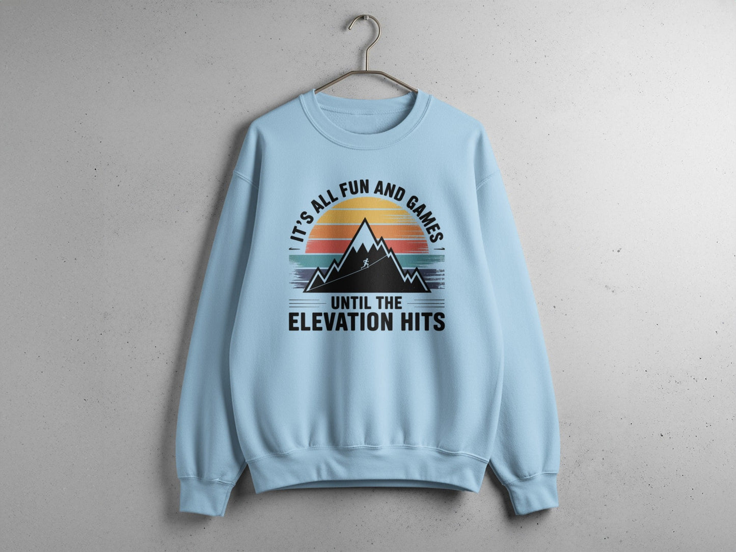 "It's All Fun And Games Until The Elevation Hits" Runners and Hikers Sweatshirt - S - Sloth & Duck