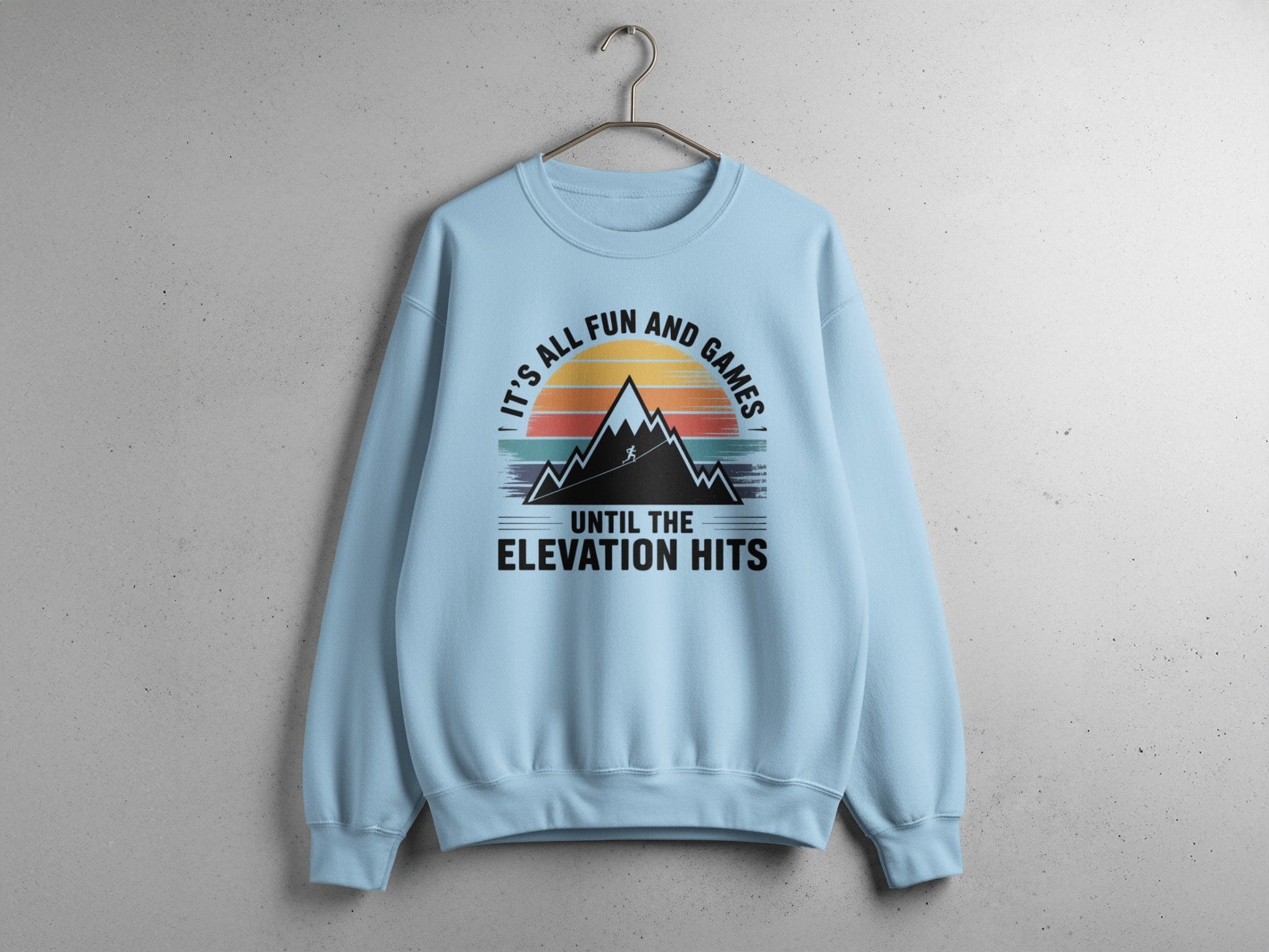 "It's All Fun And Games Until The Elevation Hits" Runners and Hikers Sweatshirt - S - Sloth & Duck