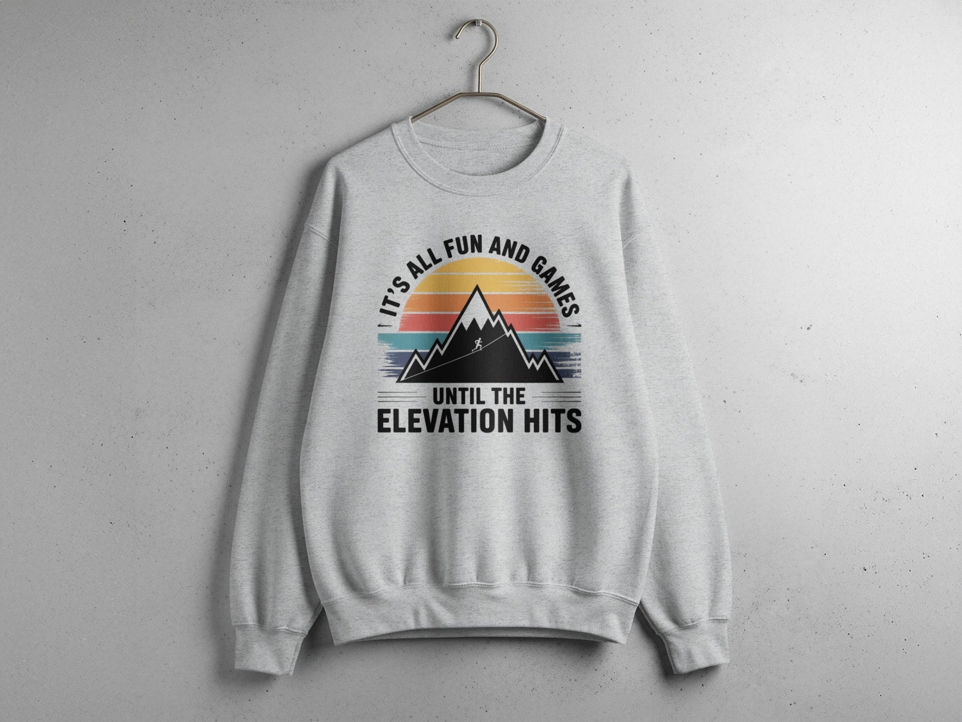 "It's All Fun And Games Until The Elevation Hits" Runners and Hikers Sweatshirt - S - Sloth & Duck