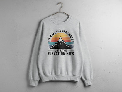 "It's All Fun And Games Until The Elevation Hits" Runners and Hikers Sweatshirt - S - Sloth & Duck