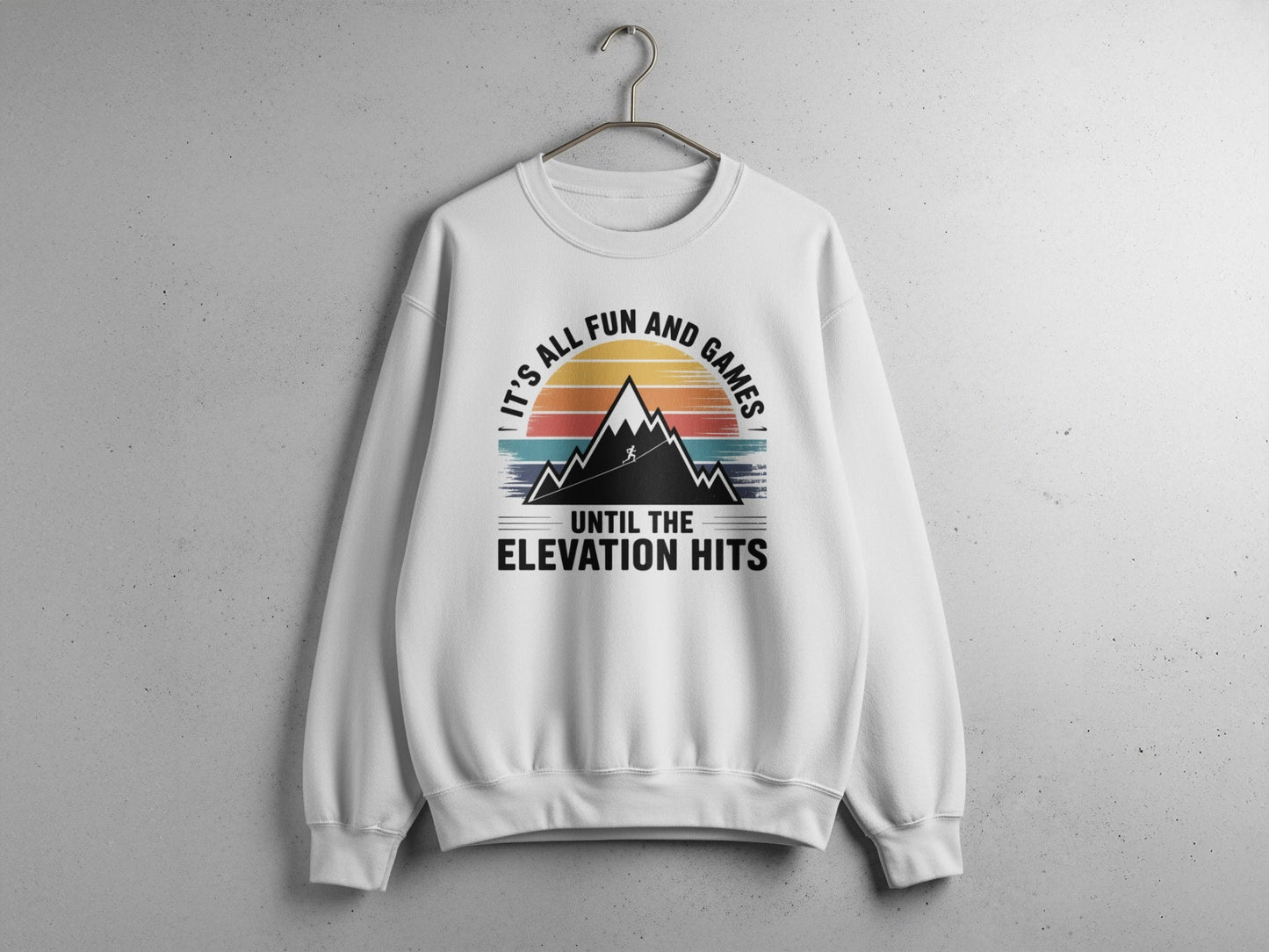 "It's All Fun And Games Until The Elevation Hits" Runners and Hikers Sweatshirt - S - Sloth & Duck