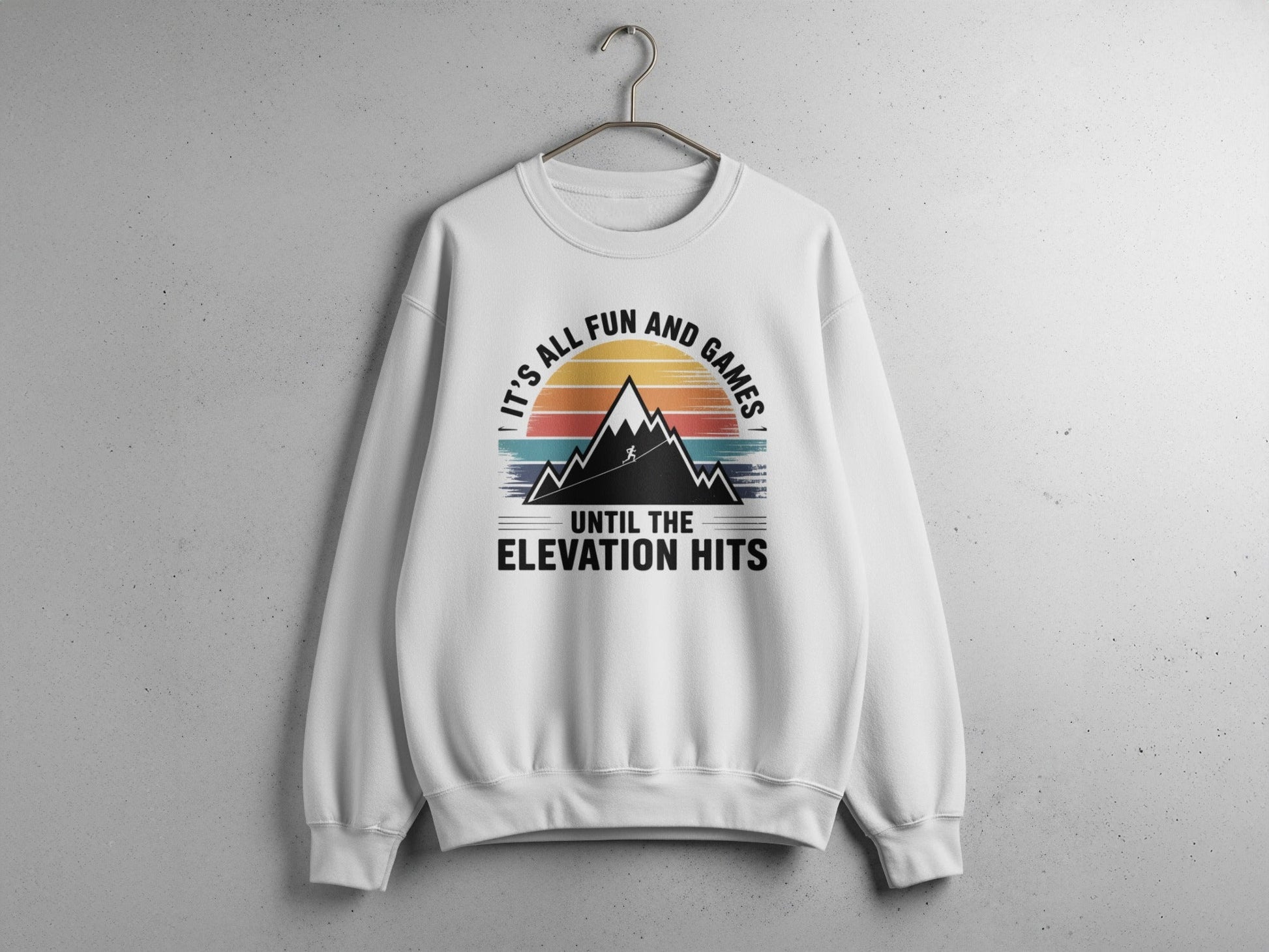 "It's All Fun And Games Until The Elevation Hits" Runners and Hikers Sweatshirt - S - Sloth & Duck