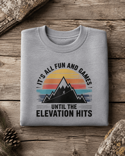 It's All Fun and Games Until the Elevation Hits Sweatshirt -S - Sloth & Duck