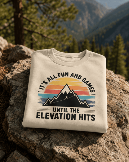 It's All Fun and Games Until the Elevation Hits Sweatshirt -S - Sloth & Duck