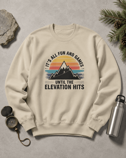 It's All Fun and Games Until the Elevation Hits Sweatshirt -S - Sloth & Duck