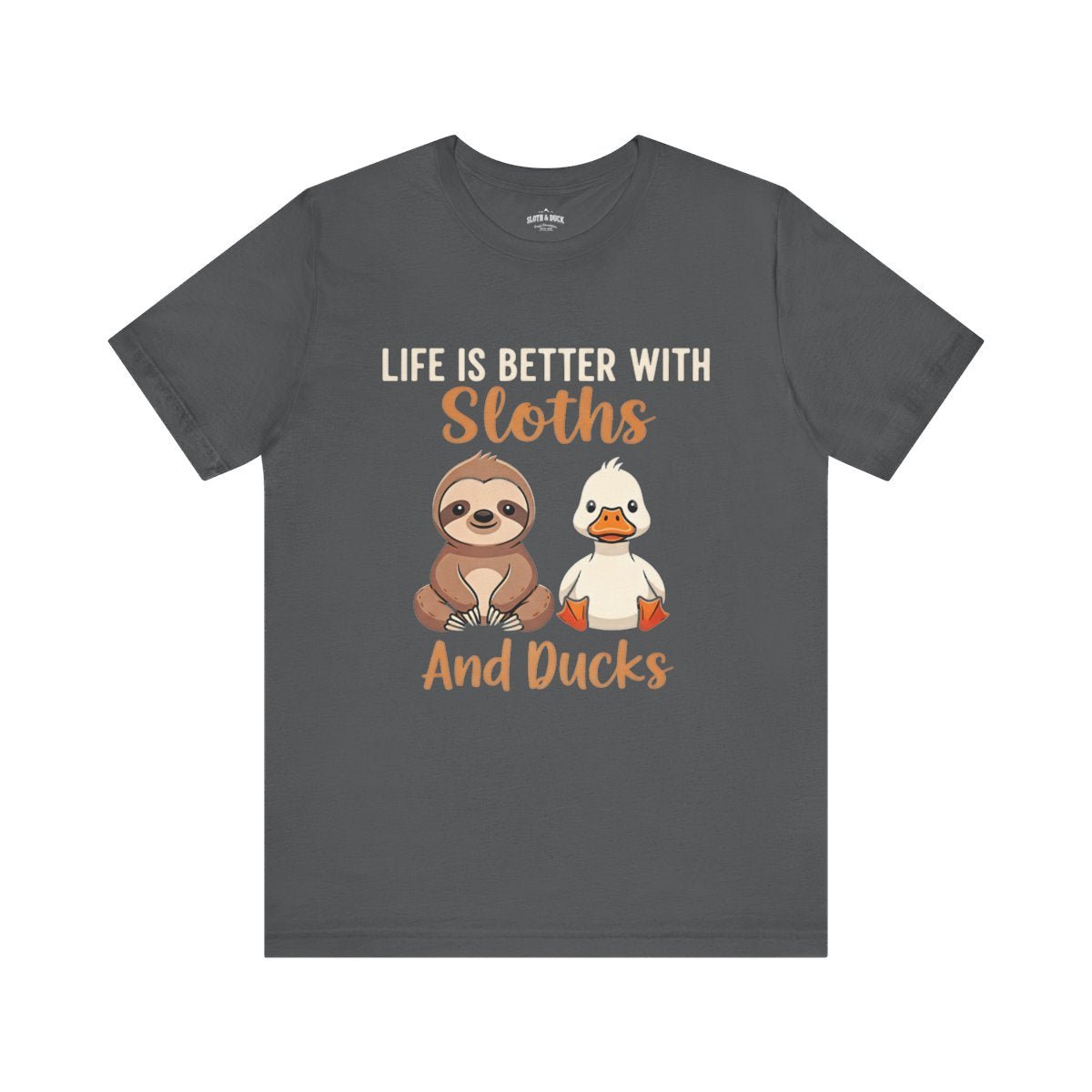 Life Is Better with Sloths and Ducks T-Shirt - S - Sloth & Duck
