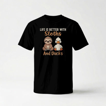 Life Is Better with Sloths and Ducks T-Shirt - S - Sloth & Duck