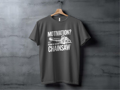"Motivation? It's Behind Me With A Chainsaw" T-Shirt - T-Shirts - Sloth & Duck
