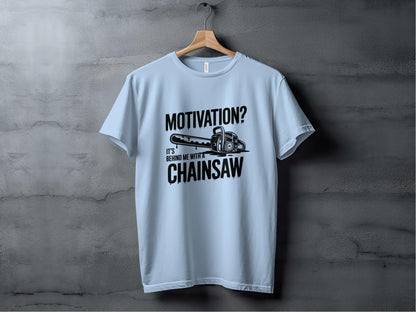 "Motivation? It's Behind Me With A Chainsaw" T-Shirt - T-Shirt - Sloth & Duck