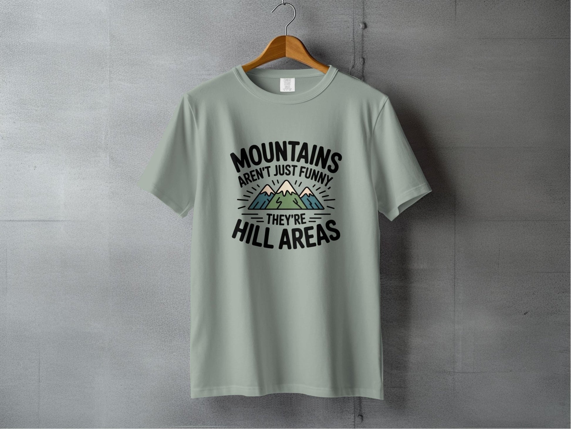 "Mountains Aren't Just Funny, They Are Hill Areas" T-Shirt - S - Sloth & Duck