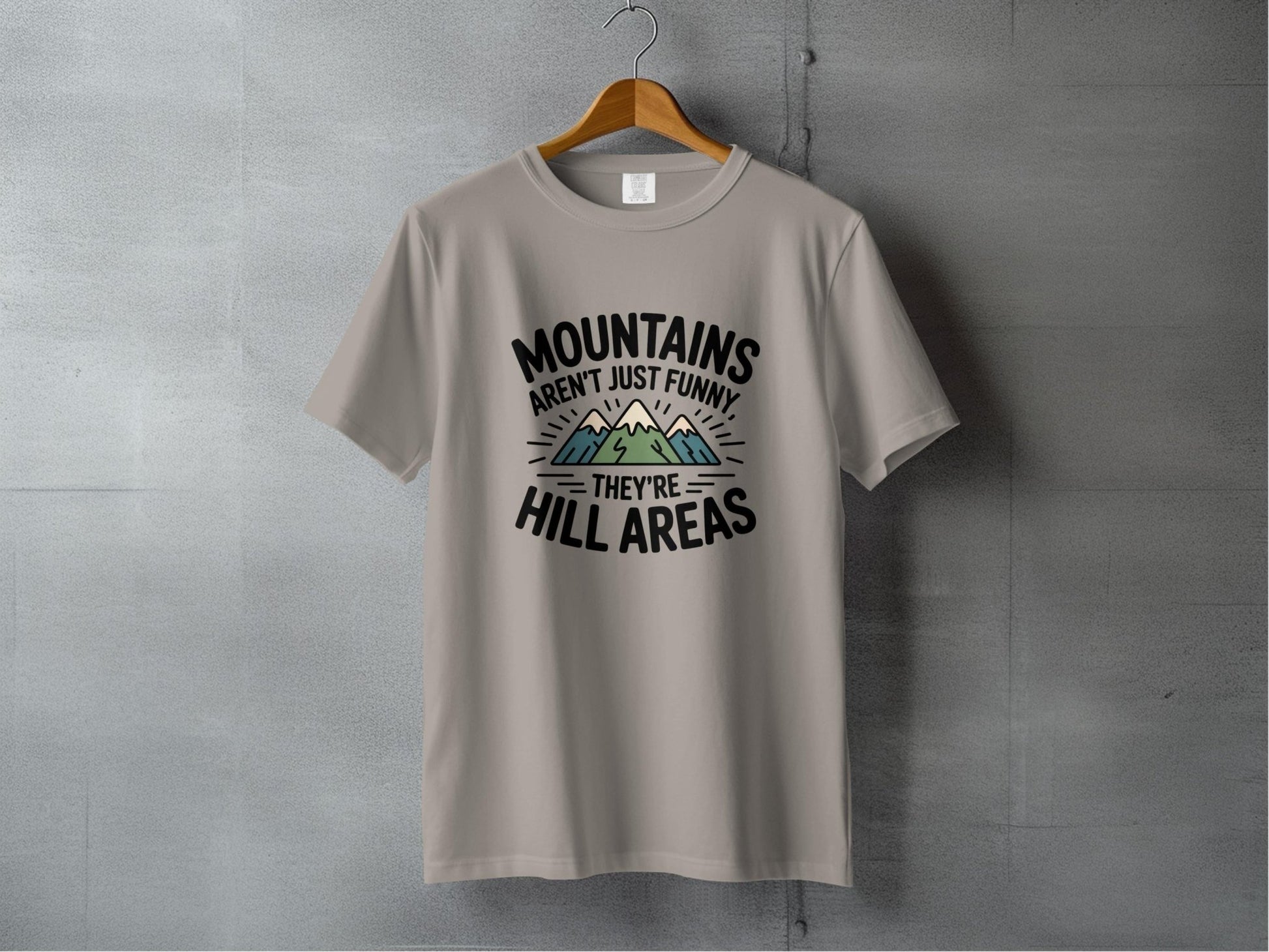 "Mountains Aren't Just Funny, They Are Hill Areas" T-Shirt - S - Sloth & Duck