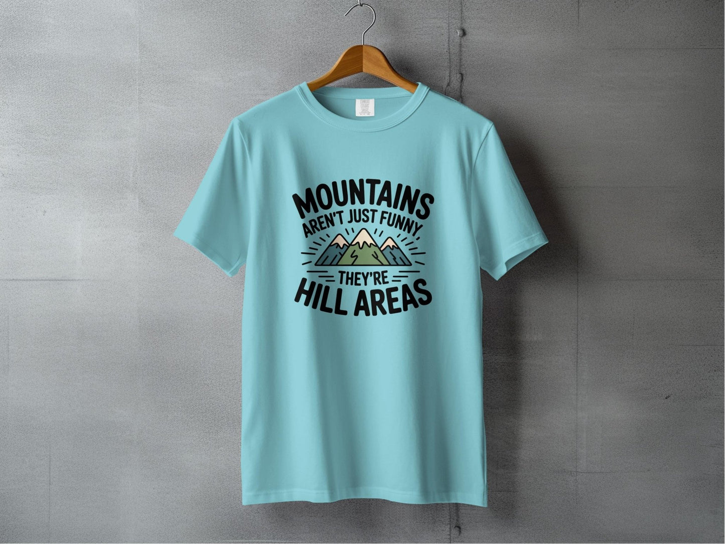 "Mountains Aren't Just Funny, They Are Hill Areas" T-Shirt - S - Sloth & Duck