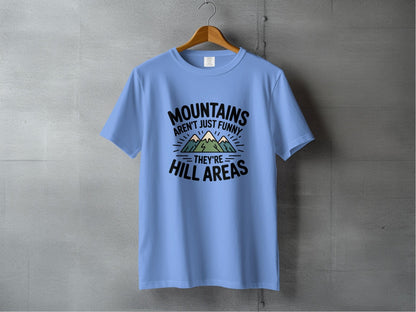 "Mountains Aren't Just Funny, They Are Hill Areas" T-Shirt - S - Sloth & Duck