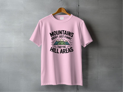"Mountains Aren't Just Funny, They Are Hill Areas" T-Shirt - S - Sloth & Duck