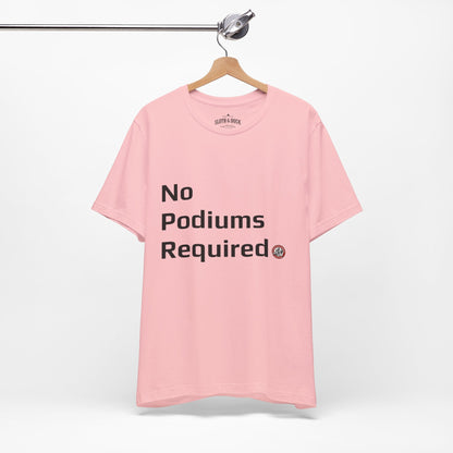 "No Podiums Required" Everyday Shirt - Pink - Sloth & Duck