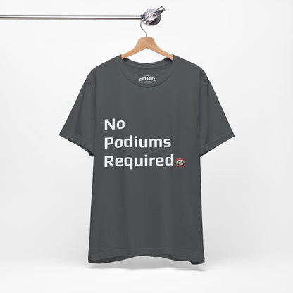 "No Podiums Required" Everyday Shirt - Asphalt - Sloth & Duck