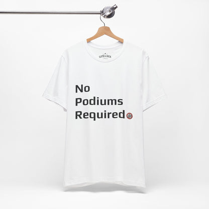"No Podiums Required" Everyday Shirt - White - Sloth & Duck