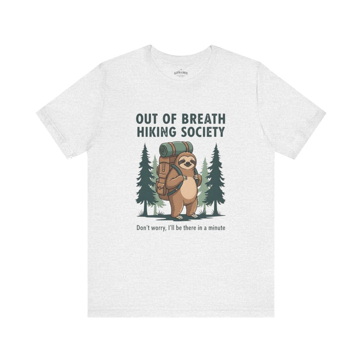 Out Of Breath Hiking Society Sloth T-Shirt | Funny Hiking Tee - S - Sloth & Duck