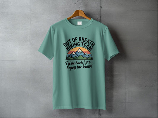 "Out of Breath Hiking Team. I'll Be Back Here, Enjoy The View" T-Shirt - S - Sloth & Duck