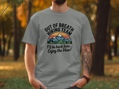 "Out of Breath Hiking Team. I'll Be Back Here, Enjoy The View" T-Shirt - S - Sloth & Duck