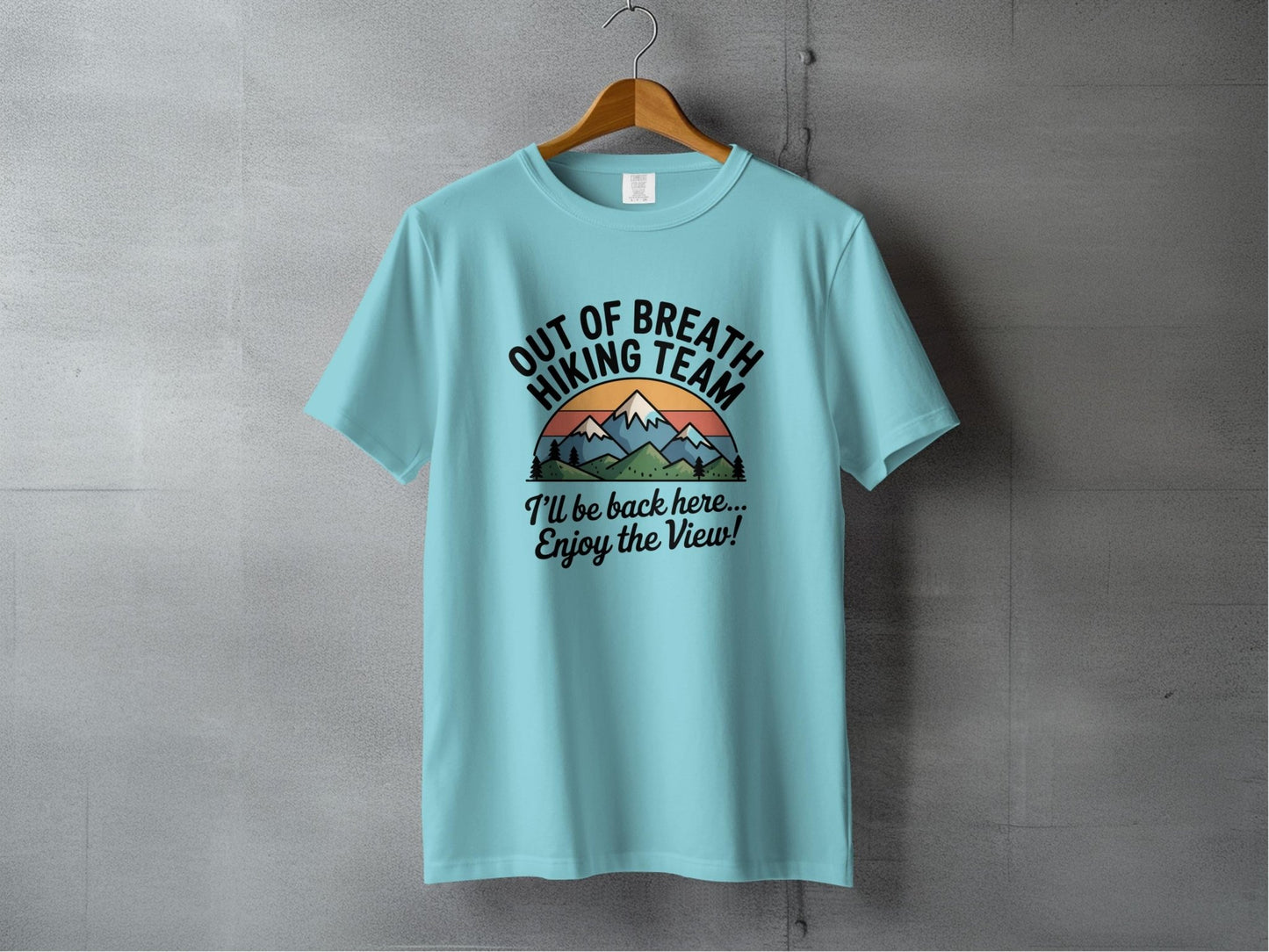 "Out of Breath Hiking Team. I'll Be Back Here, Enjoy The View" T-Shirt - S - Sloth & Duck
