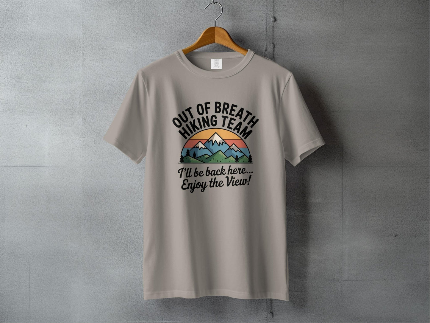 "Out of Breath Hiking Team. I'll Be Back Here, Enjoy The View" T-Shirt - S - Sloth & Duck