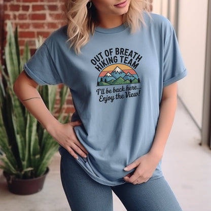 "Out of Breath Hiking Team. I'll Be Back Here, Enjoy The View" T-Shirt - S - Sloth & Duck