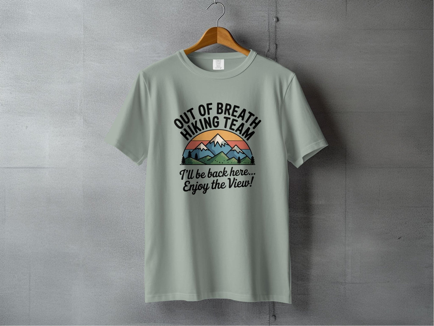 "Out of Breath Hiking Team. I'll Be Back Here, Enjoy The View" T-Shirt - S - Sloth & Duck
