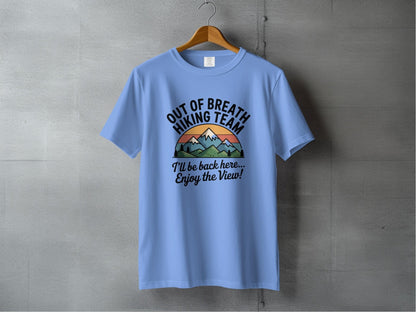 "Out of Breath Hiking Team. I'll Be Back Here, Enjoy The View" T-Shirt - S - Sloth & Duck