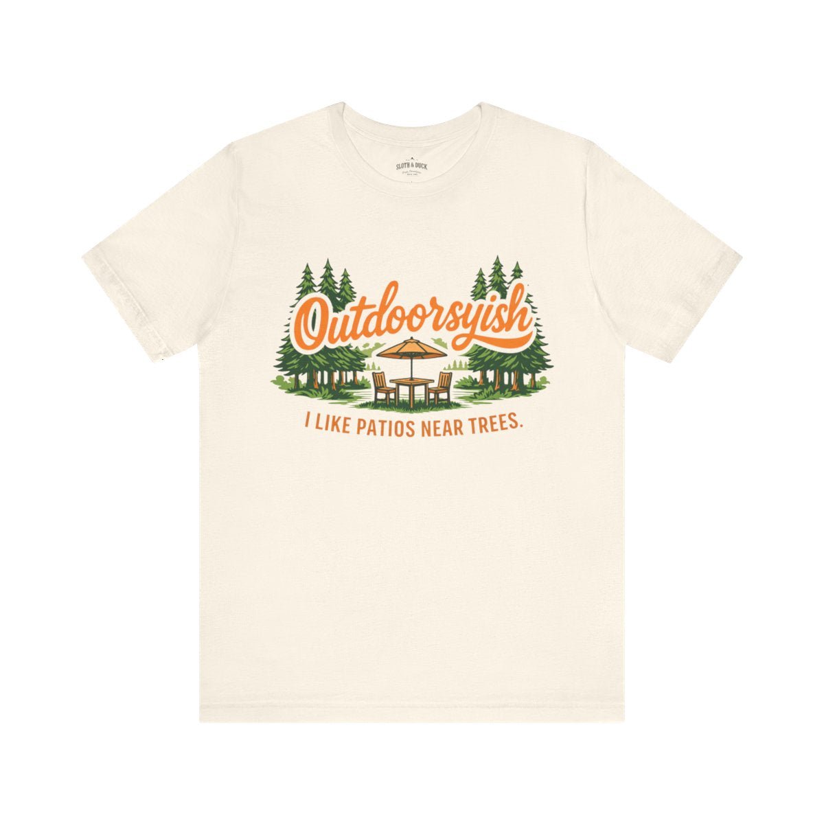 Outdoorsyish I Like Patios Near Trees T-Shirt | Funny Outdoor Tee - S - Sloth & Duck