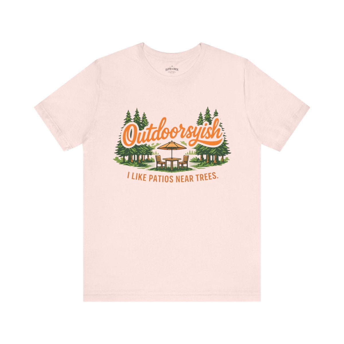 Outdoorsyish I Like Patios Near Trees T-Shirt | Funny Outdoor Tee - S - Sloth & Duck
