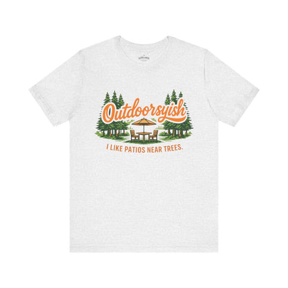 Outdoorsyish I Like Patios Near Trees T-Shirt | Funny Outdoor Tee - S - Sloth & Duck