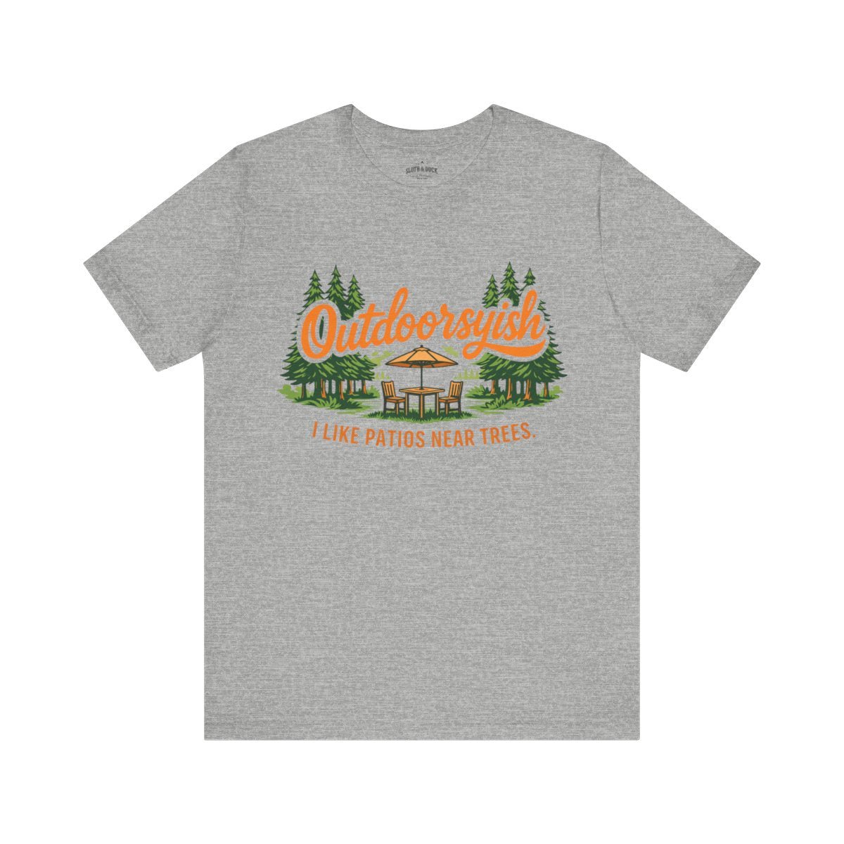 Outdoorsyish I Like Patios Near Trees T-Shirt | Funny Outdoor Tee - S - Sloth & Duck
