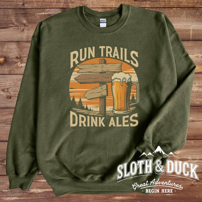 "Run Trails Drink Ales" Sweatshirt Round Neck Pullover - Military Green - Sloth & Duck