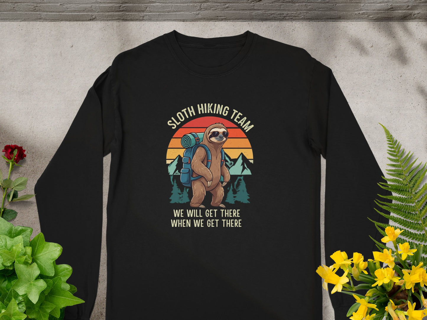 sloth hiking team we will get there when we get there crewneck