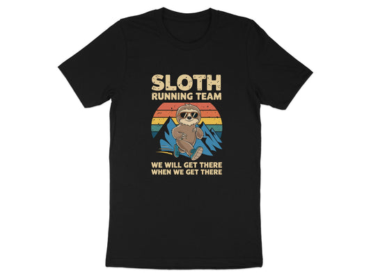 sloth running team we will get there when we get there t shirt black