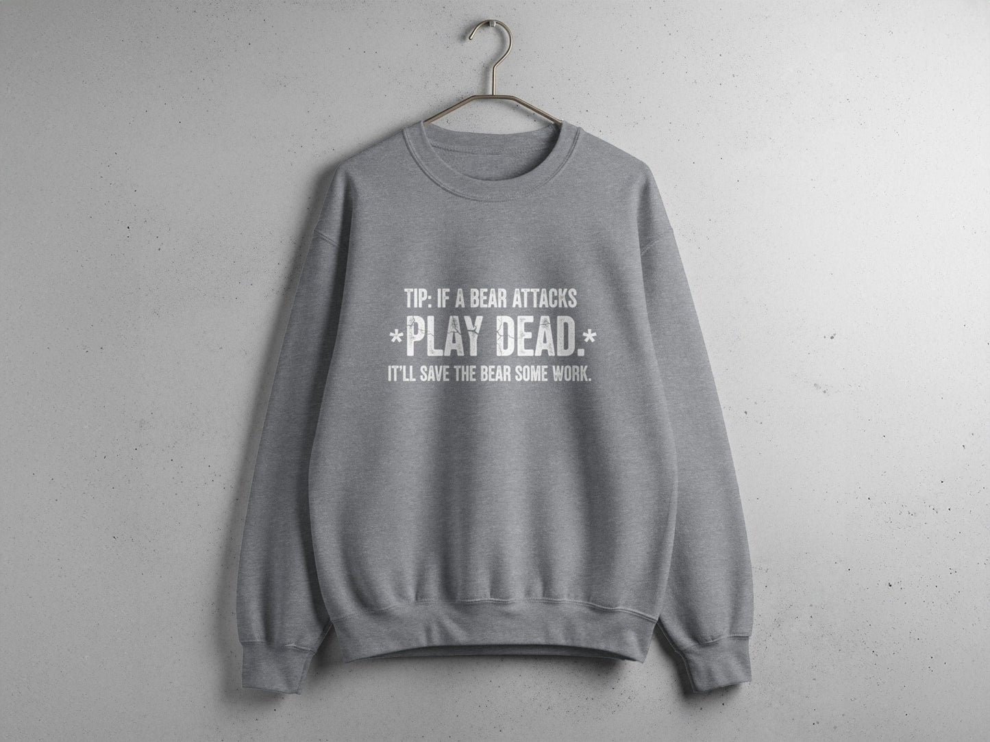 "Tip: If a Bear Attacks, Play Dead" Bear Sweatshirt - S - Sloth & Duck