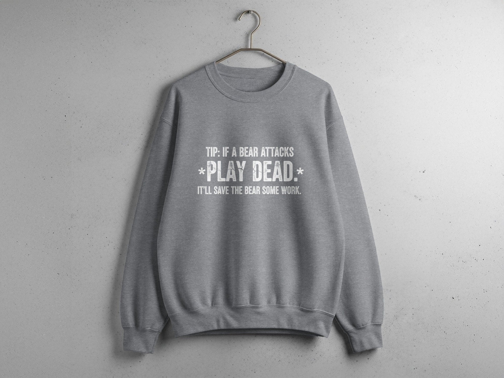 "Tip: If a Bear Attacks, Play Dead" Bear Sweatshirt - S - Sloth & Duck