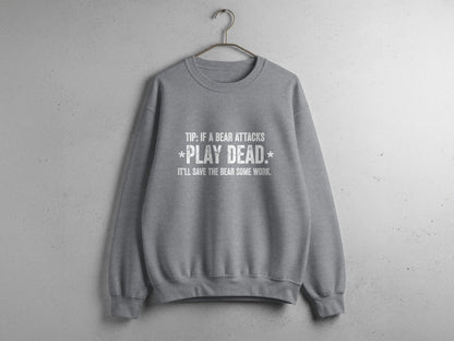 "Tip: If a Bear Attacks, Play Dead" Bear Sweatshirt - S - Sloth & Duck