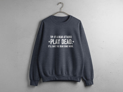 "Tip: If a Bear Attacks, Play Dead" Bear Sweatshirt - S - Sloth & Duck